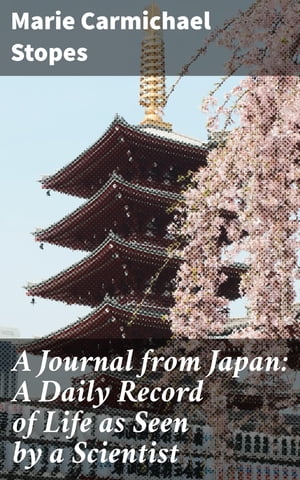 A Journal from Japan: A Daily Record of Life as Seen by a Scientist