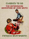 ŷKoboŻҽҥȥ㤨The Astonishing Adventure of Jane SmithŻҽҡ[ Patricia Wentworth ]פβǤʤ240ߤˤʤޤ