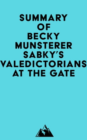 Summary of Becky Munsterer Sabky's Valedictorians at the GateŻҽҡ[ ? Everest Media ]