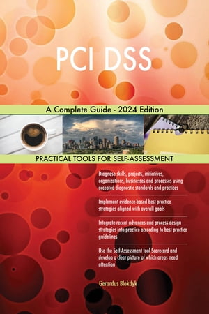 PCI DSS A Complete Guide - 2024 Edition【電子書籍】[ Gerardus Blokdyk ]