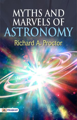 ŷKoboŻҽҥȥ㤨Myths and Marvels of AstronomyŻҽҡ[ Richard A. Proctor ]פβǤʤ162ߤˤʤޤ