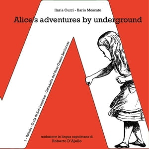 Alice's adventures by underground