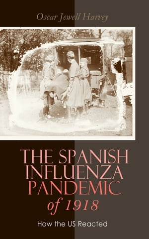 The Spanish Influenza Pandemic of 1918: How the US Reacted Efforts Made to Combat and Subdue the Disease in Luzerne County, Pennsylvania