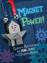 Magnet Power! Science Adventures with MAG-3000 the Origami Robot【電子書籍】[ Paul Ohm...