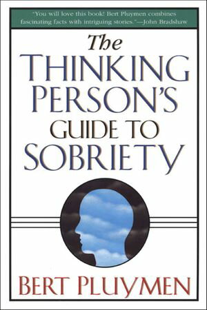 The Thinking Person's Guide to Sobriety