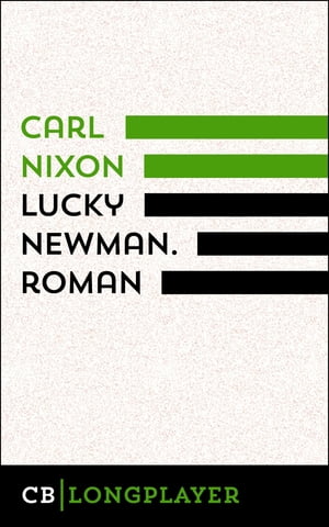 Lucky Newman. Roman【電子書籍】[ Carl Nixo