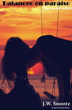 ŷKoboŻҽҥȥ㤨Balanceo en para?so The Paradise Series, #1Żҽҡ[ J.W. Snootz ]פβǤʤ146ߤˤʤޤ