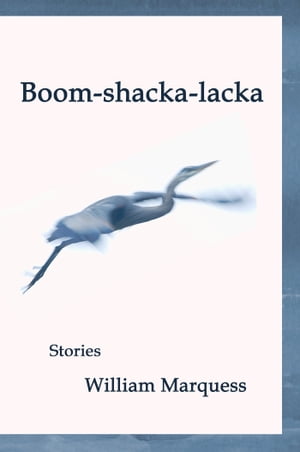 Boom-shacka-lacka【電子書籍】[ William Marquess ]
