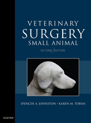 Veterinary Surgery: Small Animal Expert Consult - E-BOOK Veterinary Surgery: Small Animal Expert Consult - E-BOOK【電子書籍】 Spencer A. Johnston, VMD, DACVS