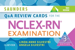 Saunders Q A Review Cards for the NCLEX-RN Examination - E-Book Saunders Q A Review Cards for the NCLEX-RN Examination - E-Book【電子書籍】 Angela Silvestri, PhD, APRN, FNP-BC, CNE
