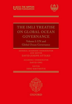 The IMLI Treatise On Global Ocean GovernanceVolume I: UN and Global Ocean Governance【電子書籍】[ David Joseph Attard ]