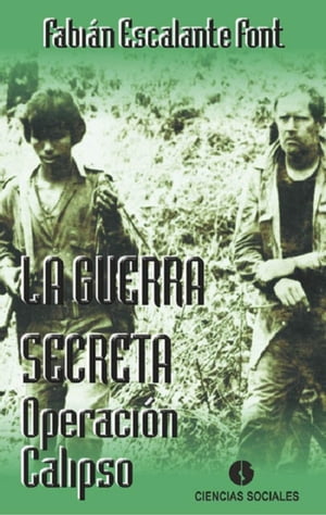 La guerra secreta. Operaci?n Calipso