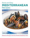 Quick and Easy Mediterranean Recipes Delicious Recipes from the World's Healthie...