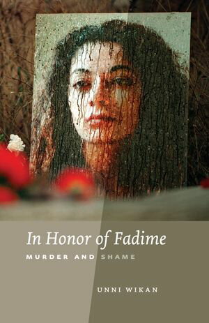 In Honor of Fadime Murder and ShameŻҽҡ[ Unni Wikan ]