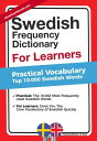 Swedish Frequency Dictionary for Learners - Practical Vocabulary - Top 10.000 Swedish Words【電子書籍】[ MostUsedWords ]