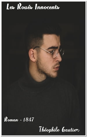 ŷKoboŻҽҥȥ㤨Les Rou?s Innocents ( Edition int?grale Żҽҡ[ Th?ophile Gautier ]פβǤʤ80ߤˤʤޤ