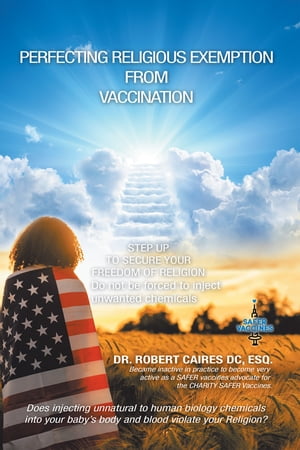 Perfecting Religious Exemption from Vaccination Step up to Secure Freedom of Religion