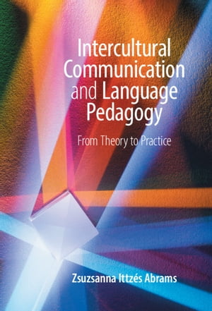 Intercultural Communication and Language Pedagogy From Theory To Practice