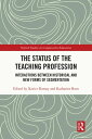 The Status of the Teaching Profession Interactions Between Historical and New Forms of Segmentation【電子書籍】