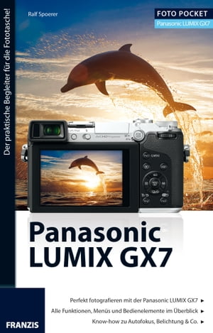Foto Pocket Panasonic Lumix GX7 Der praktische Begleiter f?r die Fototasche!【電子書籍】[ Ralf Spoerer ]