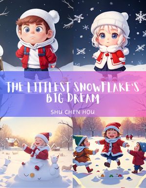 The Littlest Snowflake's Big Dream
