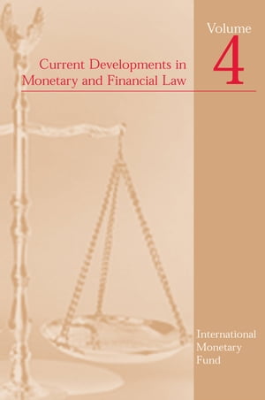 Current Developments in Monetary and Financial Law, Vol. 4