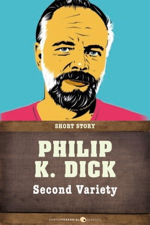 Second Variety Short StoryŻҽҡ[ Philip K. Dick ]