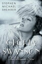 Gloria Swanson The Ultimate Star【電子書籍】 Stephen Michael Shearer