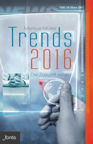 Trends 2016 Die Zukunft liebenŻҽҡ[ Markus M?ller ]