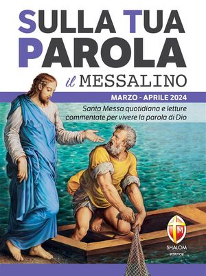 Sulla Tua Parola - Il messalino - Marzo/aprile 2024