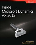 Inside Microsoft Dynamics AX 2012【電子書籍】[ The Microsoft Dynamics AX Team ]