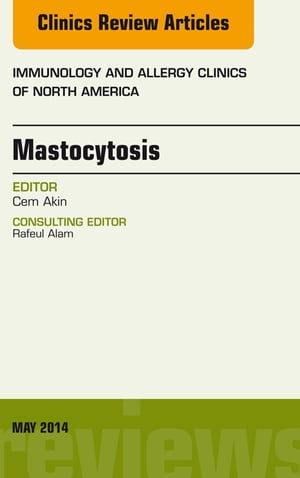 Mastocytosis, An Issue of Immunology and Allergy Clinics