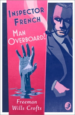 Inspector French: Man Overboard! (Inspector French, Book 12)
