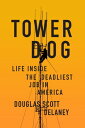 Tower Dog Life Inside the Deadliest Job in Ameri