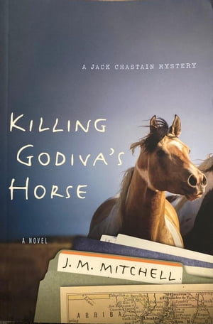 Killing Godiva s Horse【電子書籍】[ J.M. Mitchell ]