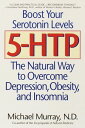 5-HTP The Natural Way to Overcome Depression, Obesity, and Insomnia