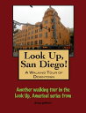 ŷKoboŻҽҥȥ㤨Look Up, San Diego! A Walking Tour of DowntownŻҽҡ[ Doug Gelbert ]פβǤʤ119ߤˤʤޤ