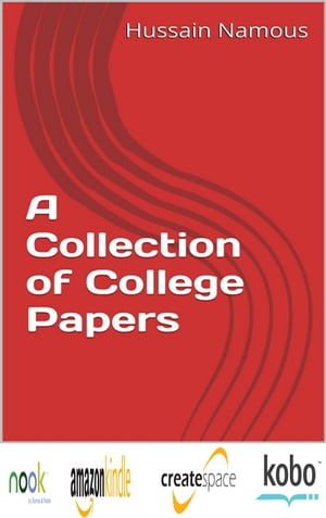 A Collection of College Papers【電子書籍】[ Hussain Namous ]