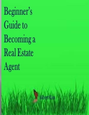ŷKoboŻҽҥȥ㤨Beginners Guide to Becoming a Real Estate AgentŻҽҡ[ Albert Kim ]פβǤʤ377ߤˤʤޤ
