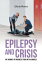 Epilepsy and Crisis My Journey of Darkness Turns into a MiracleŻҽҡ[ Gloria Rivera ]