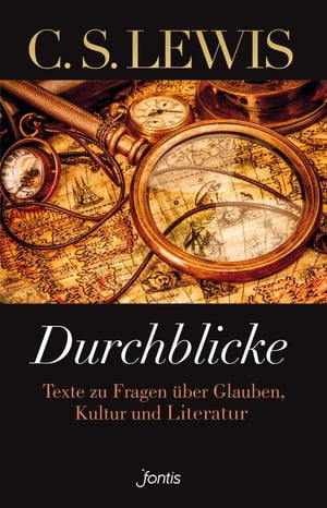 Durchblicke Texte zu Fragen ?ber Glauben, Kultur und Literatur