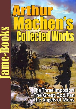 Arthur Machen’s Collected Works