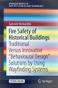 Fire Safety of Historical Buildings Traditional Versus Innovative “Behavioural Design” Solutions by Using Wayfinding Systems【電子書籍】[ Gabriele Bernardini ]