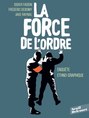 La Force de l'ordreŻҽҡ[ Didier Fassin ]