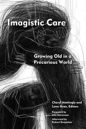 Imagistic Care Growing Old in a Precarious World