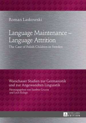Language Maintenance – Language Attrition