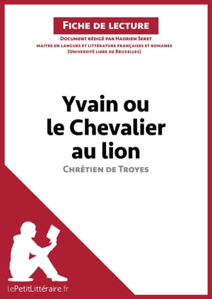 Yvain ou le Chevalier au lion de Chrétien de Troyes (Analyse de l'oeuvre)