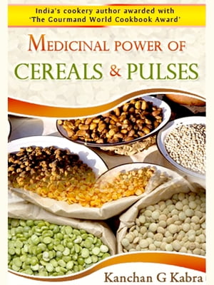 Medicinal Power Of Cereals And Pulses