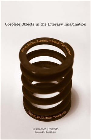 ŷKoboŻҽҥȥ㤨Obsolete Objects in the Literary Imagination Ruins, Relics, Rarities, Rubbish, Uninhabited Places, and Hidden TreasuresŻҽҡ[ Prof. Francesco Orlando ]פβǤʤ8,996ߤˤʤޤ