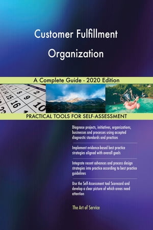 Customer Fulfillment Organization A Complete Guide - 2020 Edition【電子書籍】[ Gerardus Blokdyk ]